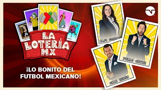 ¡LO BONITO DEL FUTBOL MEXICANO  LA LOTERÍA MX [upl. by Adnek45]