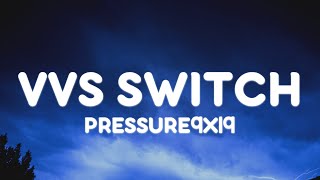 Pressure  Vvs switch LetraLyrics [upl. by Ibbor212]