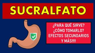 🔴 SUCRALFATO  PARA QUÉ SIRVE MECANISMO DE ACCIÓN EFECTOS SECUNDARIOS Y CONTRAINDICACIONES [upl. by Udella844]