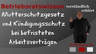 Mutterschutzgesetz und Kündigungsschutz bei befristeten Arbeitsverträgen [upl. by Eisac776]