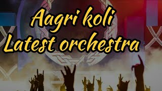 Aagri koli Latest orchestra  Koligeet 2019 Mashup [upl. by Laenaj]