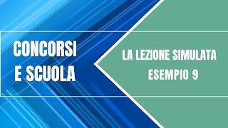 La lezione simulata della prova orale – Esempio 9 [upl. by Elodia]