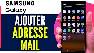 Comment Ajouter Une Adresse Mail Sur Samsung 2024 [upl. by Reppep]