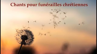 Chants pour funérailles chrétiennes [upl. by Leile]