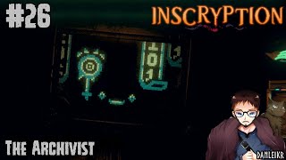 The Archivist  Inscryption Lets Play  Episode 26 [upl. by Gerfen459]