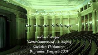 Wagner quotGötterdämmerungquot Act 3  Thielemann Bayreuth 2007 [upl. by Gerry]