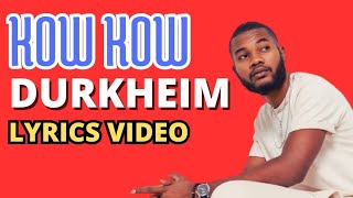 Durkheim  Kow Kow Lyrics Video [upl. by Ahsym]