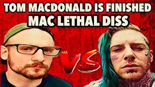 MAC LETHAL DESTROYED TOM MACDONALD  HE HAS TO QUIT RAPPING “BEST YOUTUBE DISS” [upl. by Bertolde504]