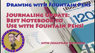 Journaling Update Best Notebook to use with Fountain Pens Leuchtturm 1917 120g [upl. by Long]