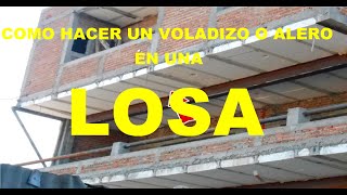 COMO HACER UN VOLADIZO O ALERO DE LOSA [upl. by Gass]