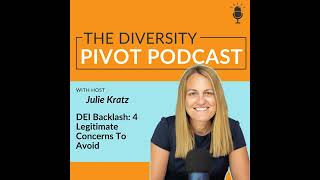 268 DEI Backlash 4 Legitimate Concerns To Avoid with Julie Kratz [upl. by Amr58]