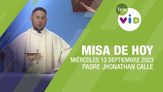 Misa de hoy ⛪ Miércoles 13 Septiembre de 2023 Padre Jhonathan Calle TeleVID MisaDeHoy Misa [upl. by Gabor]