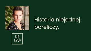 historia niejednej boreliozy [upl. by Amsirp577]