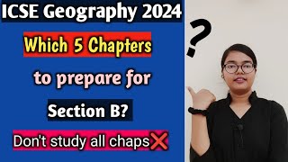 ICSE Geography 2024 Which 5 Chapters to Prepare  Easy and Scoring Chapters🔥  Class 10 [upl. by Sajet]