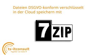 Wie du mit 7Zip deine Dateien DSGVO konform verschlüsselt in die CLoud speichern kannst [upl. by Hyozo]