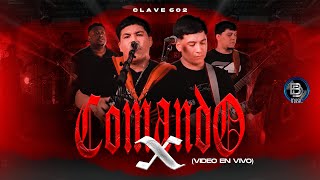 Clave 602  Comando X Video en Vivo 2023 [upl. by Anyala]