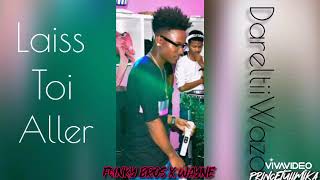 DareltiiWaza Laiss toi aller Prod by Funky bros X Wayne [upl. by Maguire]