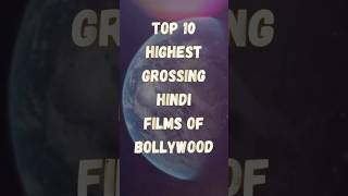 Top 10 Highest Grossing Hindi Flims Of Bollywood  Higgest Grossing Movies  top10 movie [upl. by Aiset545]