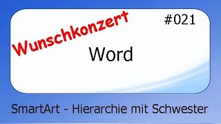 Word Wunschkonzert 021 SmartArt  Hierachie mit quotSchwesterquot deutsch [upl. by Thomasina]