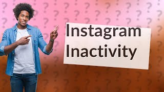 How long before Instagram deletes an inactive account [upl. by Zared]