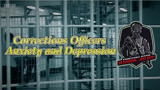 Corrections Officers struggle with anxiety and depression  Corrections Officer Training Academy [upl. by Hickey495]