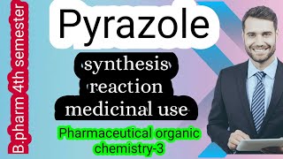 Pyrazole Synthesis Reaction and Medicinal uses  Pharmaceutical Organic Chemistry3 [upl. by Leandro]