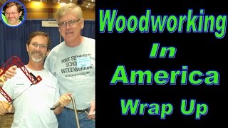 Woodworking in America Wrap Up [upl. by Branen]