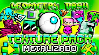 GEOMETRY DASH 2206 TEXTURE PACK METALIZADO  All Graphics Android amp Steam [upl. by Alexandria372]