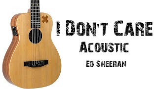 Ed Sheeran  I Don’t Care  Acoustic  Lyrics [upl. by Niwhsa]