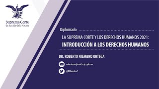 4 de agosto de 2021 Diplomado quotLa Suprema Corte y los Derechos Humanosquot Módulo I [upl. by Festus]