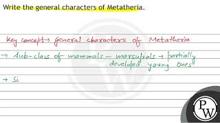 Write the general characters of Metatheria [upl. by Tobit]