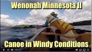 Wenonah Minnesota II in Windy Conditions and Rough Water [upl. by Stillman]