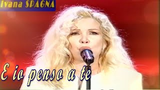 IVANA SPAGNA quotE io penso a tequot  Live show 1996 [upl. by Essirahc]