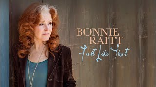 Bonnie Raitt  Just Like That Official Lyric Video [upl. by Sawyere26]