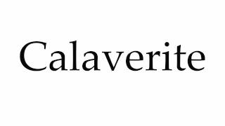 How to Pronounce Calaverite [upl. by Morten]