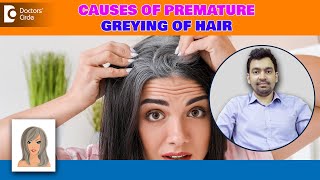 MOST Common Causes of Premature Greying of Hair Reverse Grey HairDrRajdeep MysoreDoctors Circle [upl. by Enelyaj862]