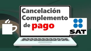 Cómo cancelar un Complemento de Pago 2023  SAT versión cfdi 40 [upl. by Lehcar]