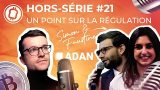 Régulation crypto et blockchain  où en eston en Europe  Avec l’ADAN  Podcast horssérie 21 [upl. by Gwenette]