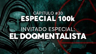 30  ESPECIAL 100K  FT EL DOQMENTALISTA [upl. by Adnovoj445]