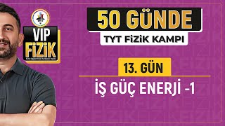 İş güç enerji konu anlatımı 1  13Gün 1Video  50 Günde TYT Fizik Kampı [upl. by Manuel]