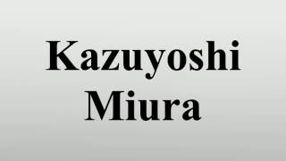 Kazuyoshi Miura [upl. by Oderfodog]