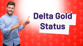 How to get gold status Delta [upl. by Ocsisnarf403]