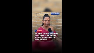 Mujeres e hijos víctimas de violencia recibirán atención integral en Casa Refugio [upl. by Odnomyar563]