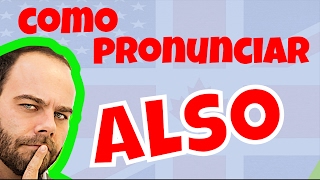 Aprende a pronunciar ALSO también en inglés en un minuto [upl. by Lamej98]