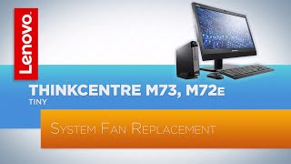 ThinkCentre M73  M72e Tiny Desktop  System Fan Assembly Replacement [upl. by Merriott]