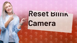 How to reset Blink camera from app [upl. by Anizor587]