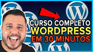 CURSO GRÁTIS WORDPRESS EM 30 MINUTOS PARA INICIANTES [upl. by Eemla]