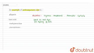 An example of anthraquinone dye is [upl. by Noryak209]