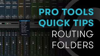 Pro Tools Quick Tips Routing Folders [upl. by Afinom]