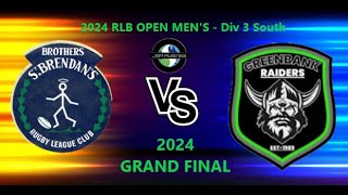 2024 RLB OPEN MENS  Div 3  South  GRAND FINAL  Brothers St Brendans Vs Greenbank Raiders [upl. by Auot436]